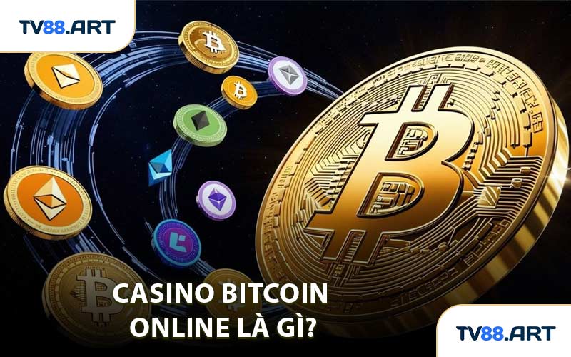 Casino Bitcoin Online Là Gì?