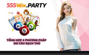 Tổng hợp 4 phương pháp soi cầu bạch thủ